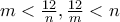 m< \frac{12}{n}, \frac{12}{m}< n