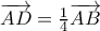  \overrightarrow { AD }=\frac{1}{4}\overrightarrow { AB } 