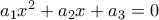 a_1x^2+a_2x+a_3=0