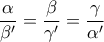 \displaystyle\frac{\alpha}{\beta^{\prime}}=\frac{\beta}{\gamma^{\prime}}=\frac{\gamma}{\alpha^{\prime}}