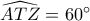 \widehat {ATZ} = 60^\circ
