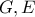 G, E