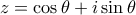 z=\cos \theta + i \sin \theta