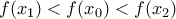 f(x_{1})<f(x_{0})<f(x_{2})