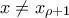\displaystyle{x \ne {x_{\rho  + 1}}}