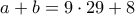 a+b=9\cdot 29+8 a+b=9\cdot 29+8