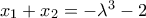 x_1+x_2=-\lambda ^3-2