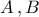 A\,,B