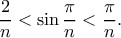 \displaystyle{\frac{2}{n}<\sin \frac{\pi}{n}<\frac{\pi}{n}.} \displaystyle{\frac{2}{n}<\sin \frac{\pi}{n}<\frac{\pi}{n}.}