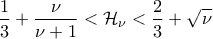 \displaystyle\frac{1}{3}+\frac{\nu}{\nu+1}<{\cal{H}}_{\nu}<\frac{2}{3}+\sqrt{\nu}