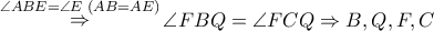 \mathop  \Rightarrow \limits^{\angle ABE = \angle E\,\,\left( {AB = AE} \right)} \angle FBQ = \angle FCQ \Rightarrow B,Q,F,C