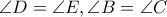 \angle D = \angle E, \angle B = \angle C