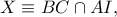X\equiv BC\cap AI,