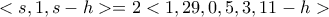<s,1,s-h>=2<1,29,0,5,3,11-h>