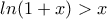ln(1+x)>x
