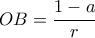 OB= \dfrac {1-a}{r}
