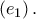 \left( {{e_1}} \right).