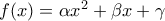 f(x) = \alpha x^2 + \beta x + \gamma