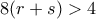 8(r+s) > 4