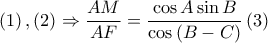  \displaystyle \left ( 1 \right ),\left ( 2 \right )\Rightarrow \frac{AM}{AF}=\frac{\cos A\sin B }{\cos\left ( B-C \right )}\left ( 3 \right )