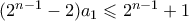 (2^{n-1}-2)a_1 \leqslant 2^{n-1}+1
