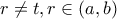 r\neq t, r\in (a,b)