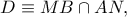 D\equiv MB\cap AN,