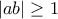 \displaystyle{|ab|\ge1}