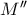 {M}'' {M}''