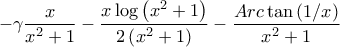 \displaystyle{ - \gamma \frac{x}{{{x^2} + 1}} - \frac{{x\log \left( {{x^2} + 1} \right)}}{{2\left( {{x^2} + 1} \right)}} - \frac{{Arc\tan \left( {1/x} \right)}}{{{x^2} + 1}}}