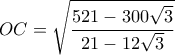 OC= \sqrt{ \dfrac{521-300 \sqrt{3} }{21-12 \sqrt{3} } } 