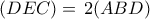 \left( {DEC} \right) = \left2( {ABD} \right) \left( {DEC} \right) = \left2( {ABD} \right)