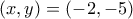 (x,y)=(-2,-5) (x,y)=(-2,-5)