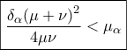 \boxed{\frac{{{\delta _\alpha }{{(\mu  + \nu )}^2}}}{{4\mu \nu }} < {\mu _\alpha }}