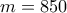 m=850