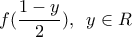 f(\dfrac{1-y}{2}),\,\,\,y\in R