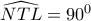 \widehat{NTL}=90^0