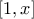 \displaystyle{ 
\left[ {1,x} \right] 
}