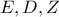 \displaystyle{E,D,Z}