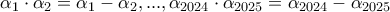 \alpha_1 \cdot \alpha_2=\alpha_1-\alpha_2, ..., \alpha_{2024}\cdot \alpha_{2025}=\alpha_{2024}-\alpha_{2025}