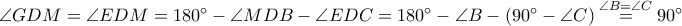 \angle GDM=\angle EDM=180^{\circ}-\angle MDB-\angle EDC=180^{\circ}-\angle B-(90^{\circ}-\angle C)\overset{\angle B=\angle C}{=}90^{\circ}