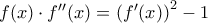 f(x)\cdot f''(x)=\left(f'(x)\right)^2-1