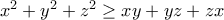 x^2+y^2+z^2 \geq xy+yz+zx