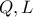 Q, L