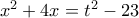 x^2+4x=t^2-23