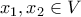 \displaystyle{x_1,x_2 \in V}