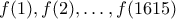 f(1),f(2),\ldots,f(1615)