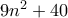 9n^2+40