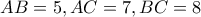 AB=5, AC=7, BC=8