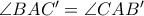 \angle BAC'=\angle CAB'